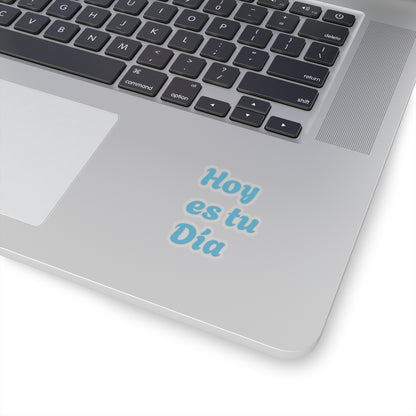 Sticker “Hoy es tu Día”