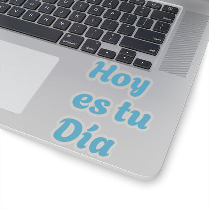 Sticker “Hoy es tu Día”