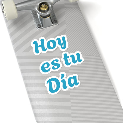 Sticker “Hoy es tu Día”