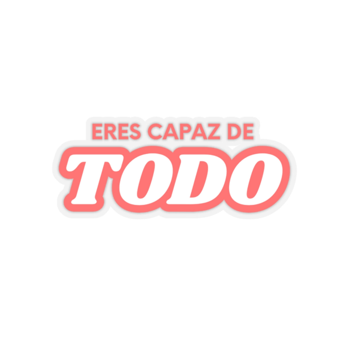 Sticker: “Eres Capaz de Todo”